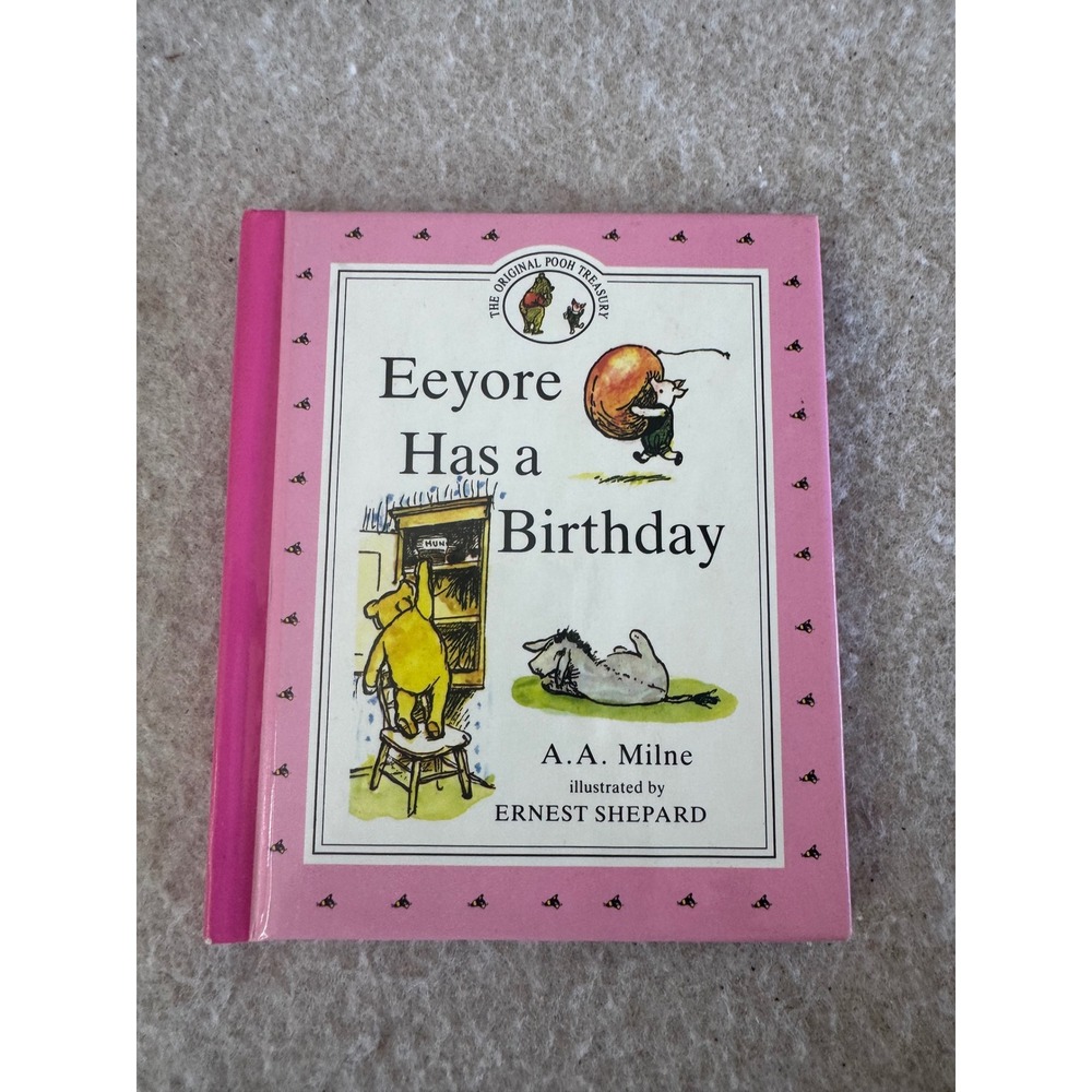 Eeyore Has a Birthday AA Milne Ernest Shepard Original Pooh Treasury Hardcover